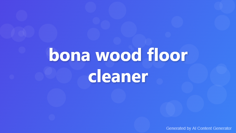 bona wood floor cleaner